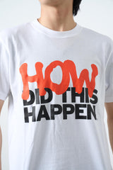 Howdidthishappen T-shirt